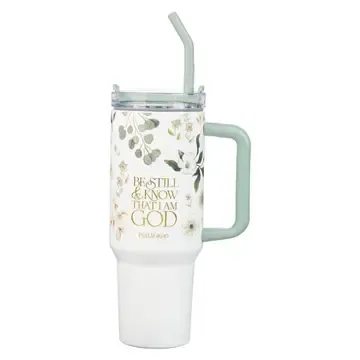 "Be still and know that I am God" 40oz Stainless Steel Tumbler